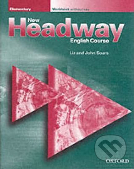 Kniha: New Headway - Elementary - Workbook (John Soars a Liz Soars). Oxford University Press, 2000 Kniha: New Headway - Elementary - Workbook (John Soars a Liz Soars). Oxford University Press, 2000