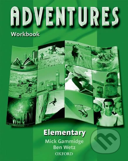 Kniha: Adventures - Elementary - Workbook (Ben Wetz a Mick Gammidge). Oxford University Press, 2002 Kniha: Adventures - Elementary - Workbook (Ben Wetz a Mick Gammidge). Oxford University Press, 2002