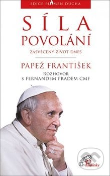 Síla povolání - Papež František, Paulínky, 2019