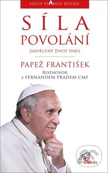 Kniha: Síla povolání (Papež František). Paulínky, 2019 Kniha: Síla povolání (Papež František). Paulínky, 2019