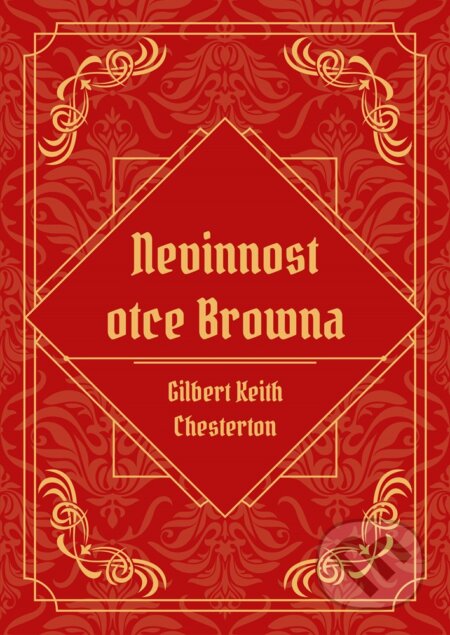 E-kniha: Nevinnost otce Browna (Gilbert Keith Chesterton). CPRESS, 2019 E-kniha: Nevinnost otce Browna (Gilbert Keith Chesterton). CPRESS, 2019