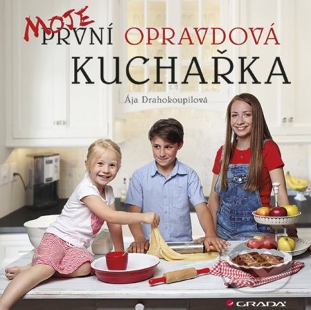 Kniha: Moje první opravdová kuchařka (Ája Drahokoupilová). Grada, 2019 Kniha: Moje první opravdová kuchařka (Ája Drahokoupilová). Grada, 2019