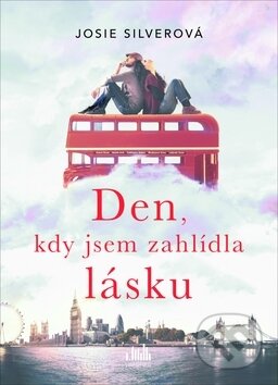 Kniha: Den, kdy jsem zahlídla lásku (Josie Silver). Cosmopolis, 2019 Kniha: Den, kdy jsem zahlídla lásku (Josie Silver). Cosmopolis, 2019