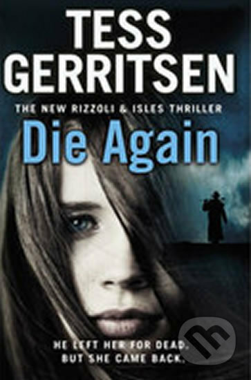 Kniha: Die Again (Tess Gerritsen). Transworld, 2015 Kniha: Die Again (Tess Gerritsen). Transworld, 2015