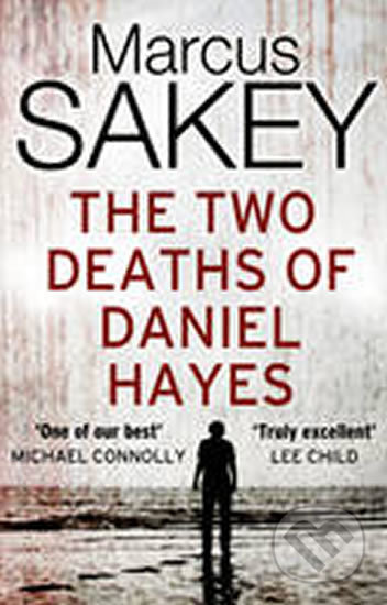 Kniha: The Two Deaths of Daniel Hayes (Marcus Sakey). Transworld, 2012 Kniha: The Two Deaths of Daniel Hayes (Marcus Sakey). Transworld, 2012
