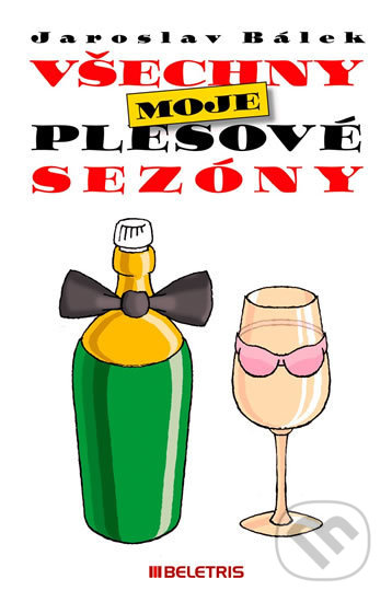 Kniha: Všechny moje plesové sezóny (Jaroslav Bálek). BELETRIS, 2014 Kniha: Všechny moje plesové sezóny (Jaroslav Bálek). BELETRIS, 2014