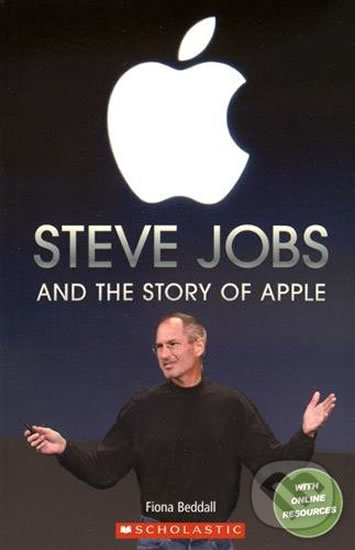 Kniha: Steve Jobs and the Story of Apple (Fiona Beddall). Scholastic, 2012 Kniha: Steve Jobs and the Story of Apple (Fiona Beddall). Scholastic, 2012