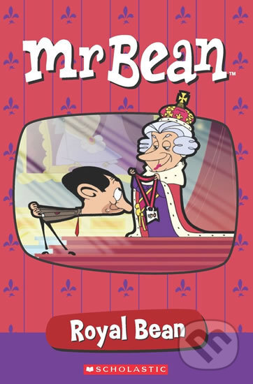 Kniha: Mr Bean: Royal Bean (Robin Newton). Scholastic, 2011 Kniha: Mr Bean: Royal Bean (Robin Newton). Scholastic, 2011