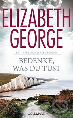 Kniha: Bedenke, was du tust (Elizabeth George). Random House, 2015 Kniha: Bedenke, was du tust (Elizabeth George). Random House, 2015