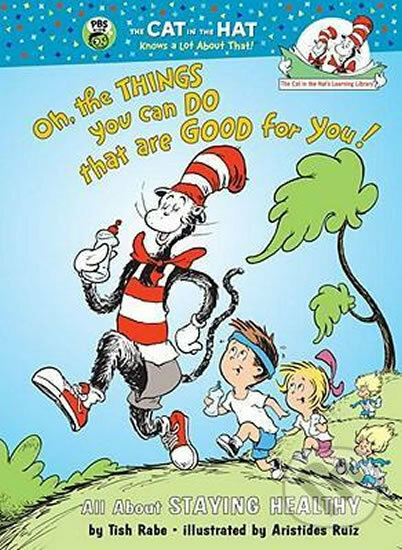 Kniha: Oh, the Things You Can Do That Are Good for You! All About Staying Healthy (Tish Rabe). Random House, 2001 Kniha: Oh, the Things You Can Do That Are Good for You! All About Staying Healthy (Tish Rabe). Random House, 2001