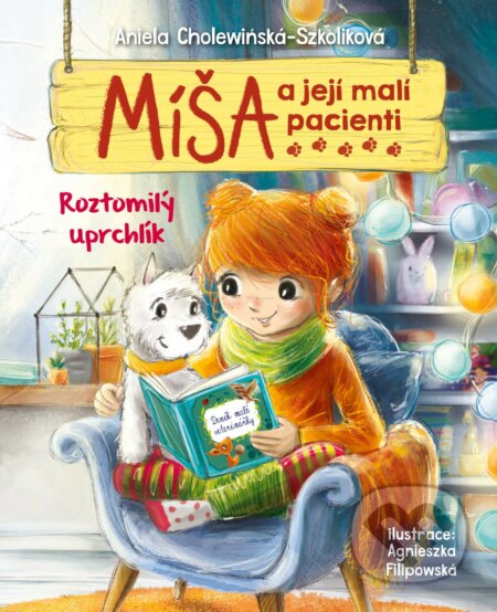 Kniha: Míša a její malí pacienti: Roztomilý uprchlík (Aniela Cholewinska-Szkoliková). CPRESS, 2019 Kniha: Míša a její malí pacienti: Roztomilý uprchlík (Aniela Cholewinska-Szkoliková). CPRESS, 2019