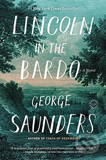 Kniha: Lincoln in the Bardo (George Saunders). Random House, 2017 Kniha: Lincoln in the Bardo (George Saunders). Random House, 2017