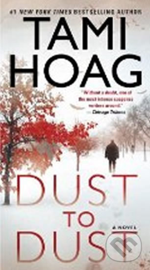 Kniha: Dust to Dust (Tami Hoag). Random House, 2013 Kniha: Dust to Dust (Tami Hoag). Random House, 2013