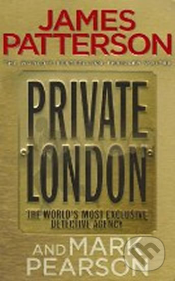 Kniha: Private London (James Patterson a Mark Pearson). Random House, 2012 Kniha: Private London (James Patterson a Mark Pearson). Random House, 2012