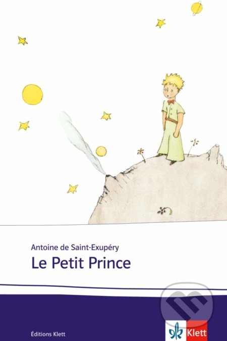 Kniha: Le Petit Prince (Antoine de-Saint Exupéry). Ernst Klett, 2015 Kniha: Le Petit Prince (Antoine de-Saint Exupéry). Ernst Klett, 2015