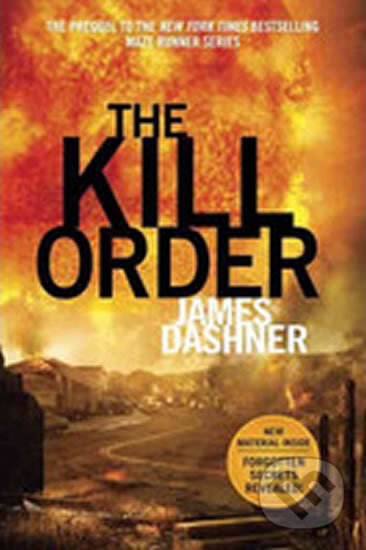 Kniha: The Kill Order (James Dashner). Random House, 2016 Kniha: The Kill Order (James Dashner). Random House, 2016