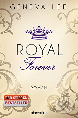 Kniha: Royal Forever (Geneva Lee). Random House, 2016 Kniha: Royal Forever (Geneva Lee). Random House, 2016