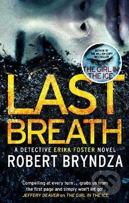 Kniha: Last Breath (Robert Bryndza). Little, Brown, 2019 Kniha: Last Breath (Robert Bryndza). Little, Brown, 2019