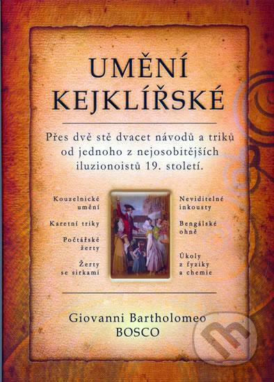 Kniha: Umění kejklířské (Giovanni Bartholomeo). Bohemia Books, 2007 Kniha: Umění kejklířské (Giovanni Bartholomeo). Bohemia Books, 2007
