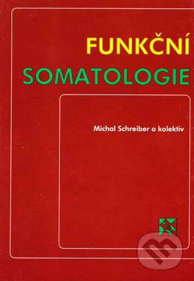 Kniha: Funkční somatologie (Michal Schreiber). H+H Kniha: Funkční somatologie (Michal Schreiber). H+H
