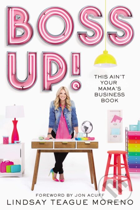 Boss UP! - Lindsay Teague Moreno, HarperCollins, 2019