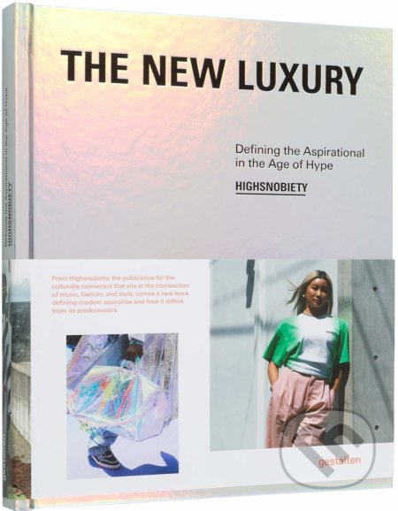 Kniha: The New Luxury: Highsnobiety (Gestalten Verlag). Gestalten Verlag, 2019 Kniha: The New Luxury: Highsnobiety (Gestalten Verlag). Gestalten Verlag, 2019