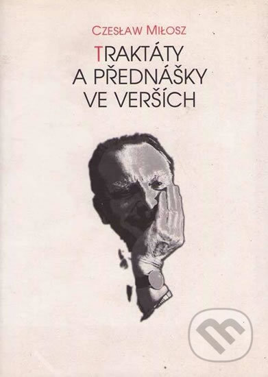Kniha: Traktáty a přednášky ve verších (Milosz Czeslaw). Votobia, 1996 Kniha: Traktáty a přednášky ve verších (Milosz Czeslaw). Votobia, 1996