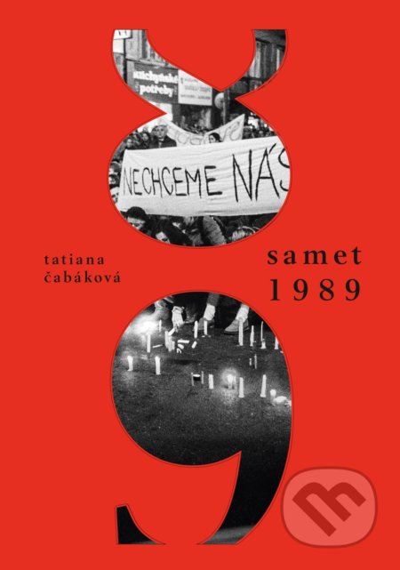 Kniha: Samet 1989 (Tatiana Čabáková). CPRESS, 2019 Kniha: Samet 1989 (Tatiana Čabáková). CPRESS, 2019