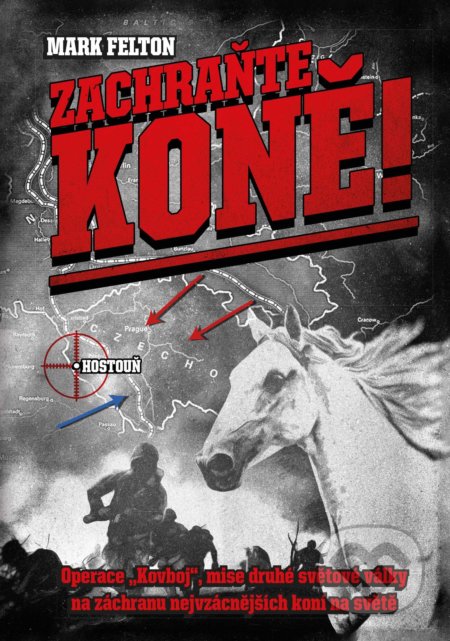 Kniha: Zachraňte koně! (Mark Felton). CPRESS, 2019 Kniha: Zachraňte koně! (Mark Felton). CPRESS, 2019