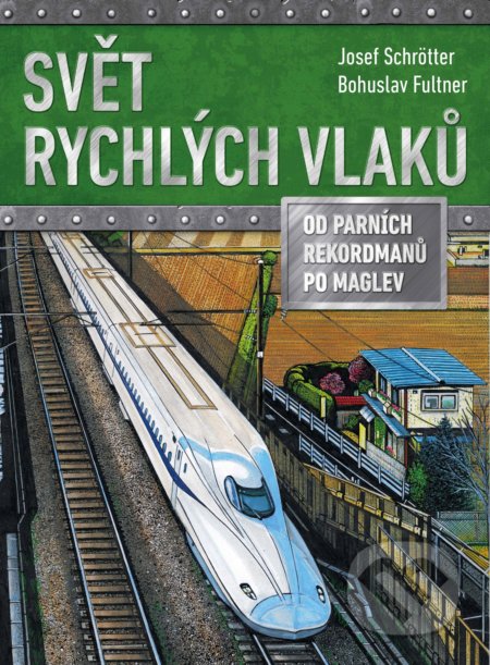 Kniha: Svět rychlých vlaků (Josef Schrötter). CPRESS, 2019 Kniha: Svět rychlých vlaků (Josef Schrötter). CPRESS, 2019