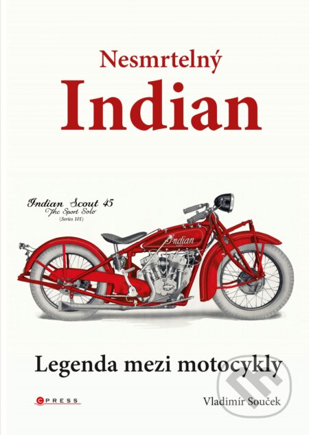 Kniha: Nesmrtelný Indian (Vladimír Souček). CPRESS, 2019 Kniha: Nesmrtelný Indian (Vladimír Souček). CPRESS, 2019