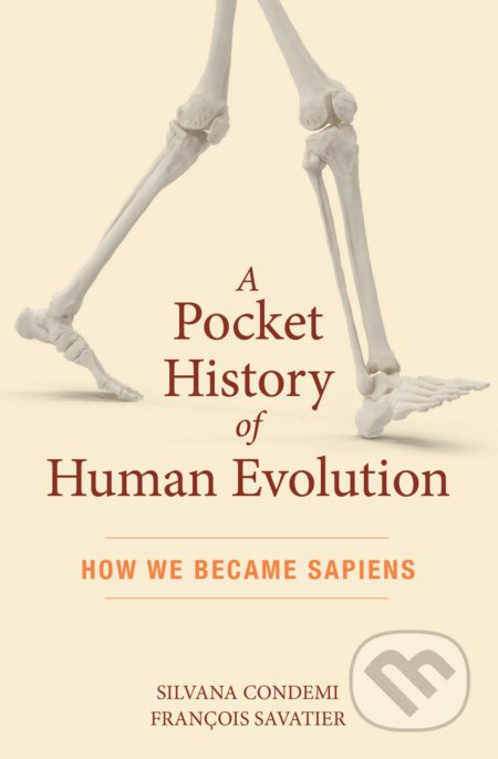 Kniha: A Pocket History of Human Evolution (Silvana Condemi). Experiment, 2019 Kniha: A Pocket History of Human Evolution (Silvana Condemi). Experiment, 2019