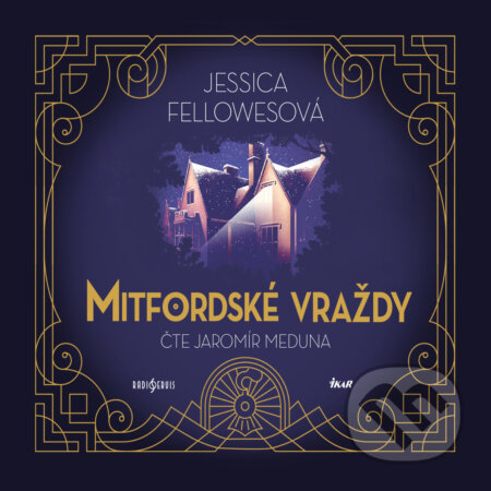 Audiokniha: Mitfordské vraždy (Jessica Fellowesová). Radioservis, 2019 Audiokniha: Mitfordské vraždy (Jessica Fellowesová). Radioservis, 2019