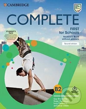Kniha: Complete First for Schools: Student's Book Pack (Second edition) (Guy Brook-Hart, Jishan Uddin, Lucy Passmore, Natasha De Souza a Susan Hutchison). Cambridge University Press, 2019 Kniha: Complete First for Schools: Student's Book Pack (Second edition) (Guy Brook-Hart, Jishan Uddin, Lucy Passmore, Natasha De Souza a Susan Hutchison). Cambridge University Press, 2019