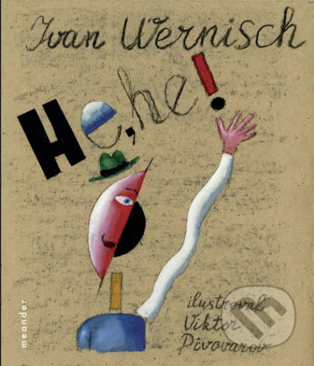 Kniha: He, he! (Ivan Wernisch). Meander, 2019 Kniha: He, he! (Ivan Wernisch). Meander, 2019