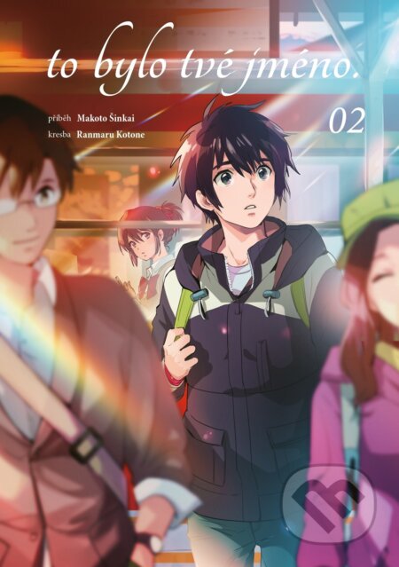 Kniha: To bylo tvé jméno. 02 (Makoto Šinkai). Egmont ČR, 2019 Kniha: To bylo tvé jméno. 02 (Makoto Šinkai). Egmont ČR, 2019
