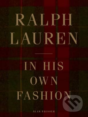 Kniha: Ralph Lauren (Alan Flusser). Harry Abrams, 2019 Kniha: Ralph Lauren (Alan Flusser). Harry Abrams, 2019