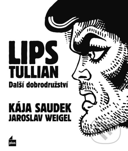 Kniha: Lips Tullian: Další dobrodružství (Jaroslav Weigel). Plus, 2019 Kniha: Lips Tullian: Další dobrodružství (Jaroslav Weigel). Plus, 2019