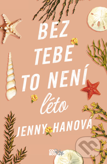 E-kniha: Bez tebe to není léto (Jenny Han). CooBoo CZ, 2019 E-kniha: Bez tebe to není léto (Jenny Han). CooBoo CZ, 2019