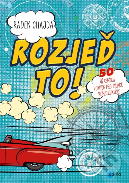 E-kniha: Rozjeď to! (Radek Chajda). Edika, 2019 E-kniha: Rozjeď to! (Radek Chajda). Edika, 2019