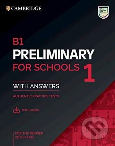 B1 Preliminary for Schools 1 for the Revised 2020 Exam, Cambridge University Press, 2019