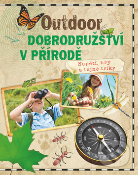 Kniha: Outdoor dobrodružství v přírodě (Svojtka&Co.). Svojtka&Co., 2019 Kniha: Outdoor dobrodružství v přírodě (Svojtka&Co.). Svojtka&Co., 2019