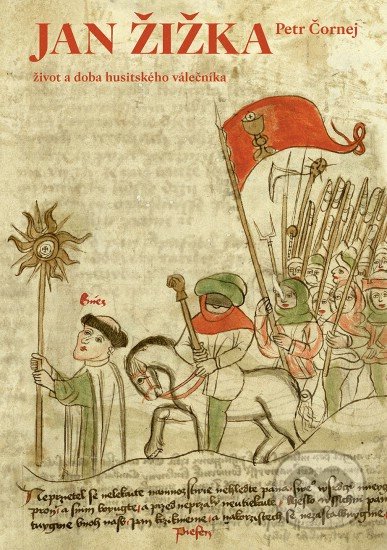 Kniha: Jan Žižka (Petr Čornej). Paseka, 2019 Kniha: Jan Žižka (Petr Čornej). Paseka, 2019