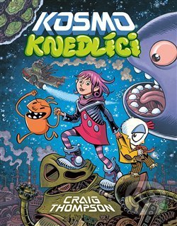 Kniha: Kosmo knedlíci (Craig Thompson). Paseka, 2019 Kniha: Kosmo knedlíci (Craig Thompson). Paseka, 2019