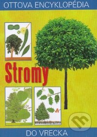 Kniha: Stromy (Ottovo nakladateľstvo). Ottovo nakladateľstvo, 2009 Kniha: Stromy (Ottovo nakladateľstvo). Ottovo nakladateľstvo, 2009