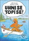 Kniha: Uhni se, topí se! (Jiří Polák a Rudolf Vítek). Oftis, 2009 Kniha: Uhni se, topí se! (Jiří Polák a Rudolf Vítek). Oftis, 2009
