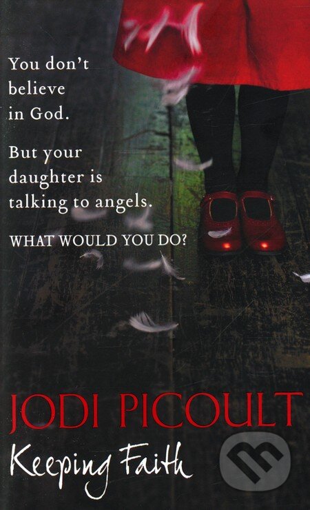 Kniha: Keeping Faith (Jodi Picoult). Hodder and Stoughton, 2008 Kniha: Keeping Faith (Jodi Picoult). Hodder and Stoughton, 2008