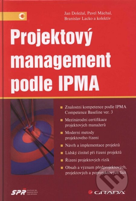 Kniha: Projektový management podle IPMA (Jan Doležal a kolektív). Grada, 2009 Kniha: Projektový management podle IPMA (Jan Doležal a kolektív). Grada, 2009