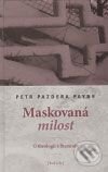 Kniha: Maskovaná milost (Petr Pazdera Payne). Kalich, 2009 Kniha: Maskovaná milost (Petr Pazdera Payne). Kalich, 2009