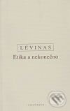 Kniha: Etika a nekonečno (Emmanuel Lévinas). OIKOYMENH, 2009 Kniha: Etika a nekonečno (Emmanuel Lévinas). OIKOYMENH, 2009